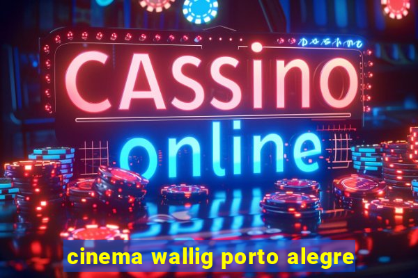 cinema wallig porto alegre